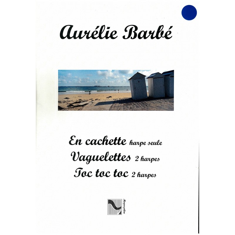 Aurélie Barbé, En cachette, Vaguelettes, Toc, toc toc