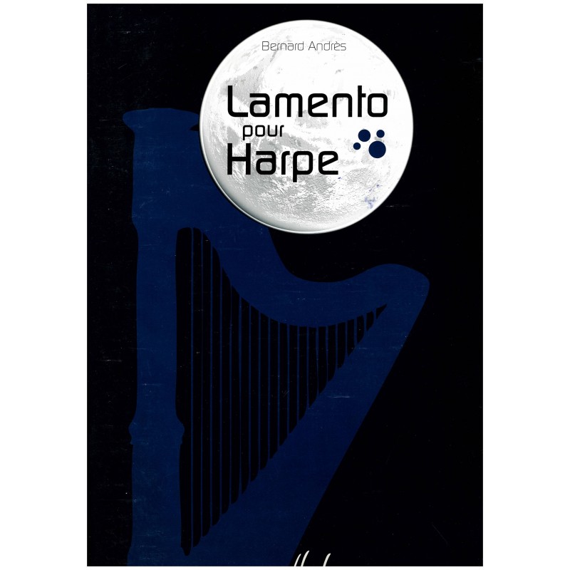 Bernard Andrès, Lamento pour Harpe