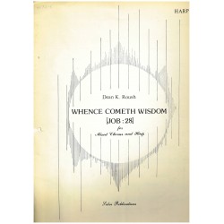 Dean K. Roush, Whence Cometh Wisdow [Job : 28]