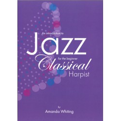 Amanda Whiting, An introduction to Jazz for the beginner Classical Harpist