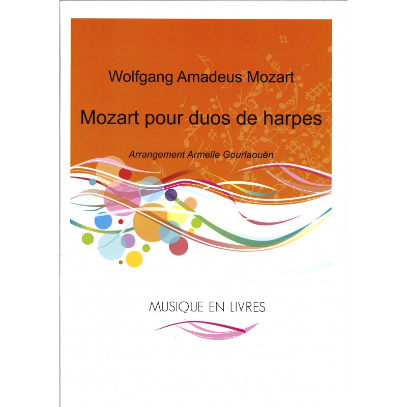 Wolfgang Amadeus Mozart, Mozart pour duos de harpes Wolfgang Amadeus Mozart, Mozart pour duos de harpes