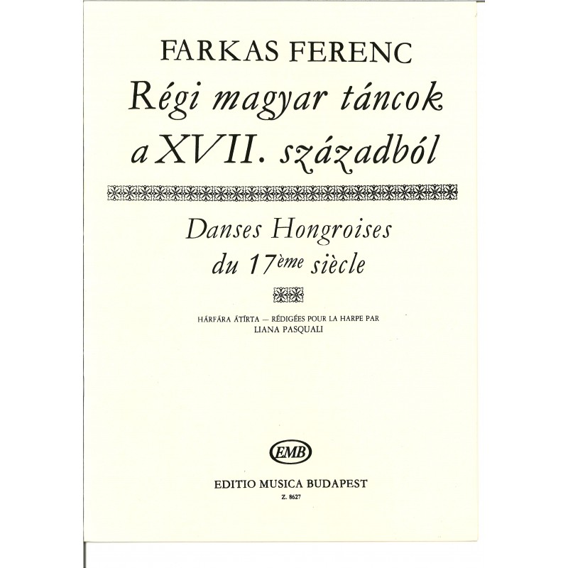 Farkas Ferenc, Régi magyar táncok a XVII. századból, Danses Hongroises du 17ème siècle Farkas Ferenc, Régi magyar táncok a XVII. századból, Danses Hongroises du 17ème siècle
