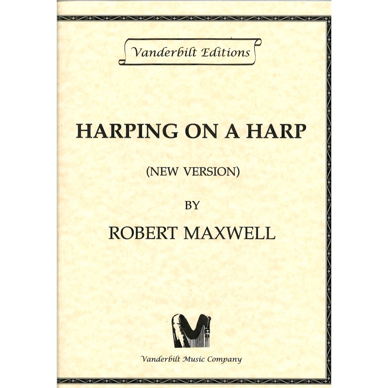 Robert Maxwell, Harping on a harp (New Version)