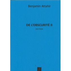 Benjamin Attahir, De l'obscurité II