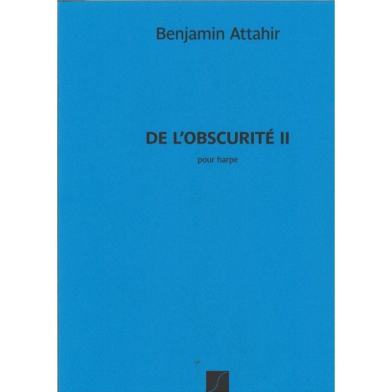 Benjamin Attahir, De l'obscurité II