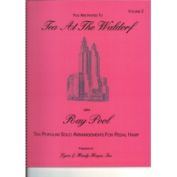 You are invited to Tea At The Waldorf with Ray Pool, Ten popular solo arrangements for pedal harp, VOL 2