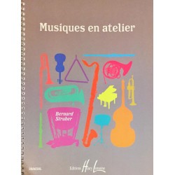 Bernard Struber, Musiques en atelier