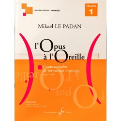 Mikaël Le Padan, L'opus à l'oreille, Livre de l'élève Volume 1