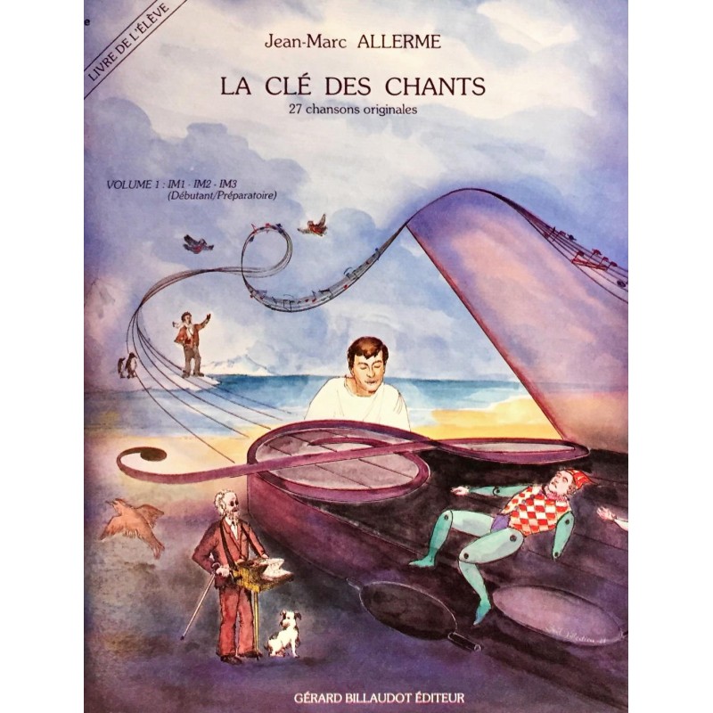 Jean-Marc Allerme, La clé des chants Livre de l'élève Volume 1