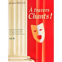 Jacques Ballue, A travers chants! Volume B