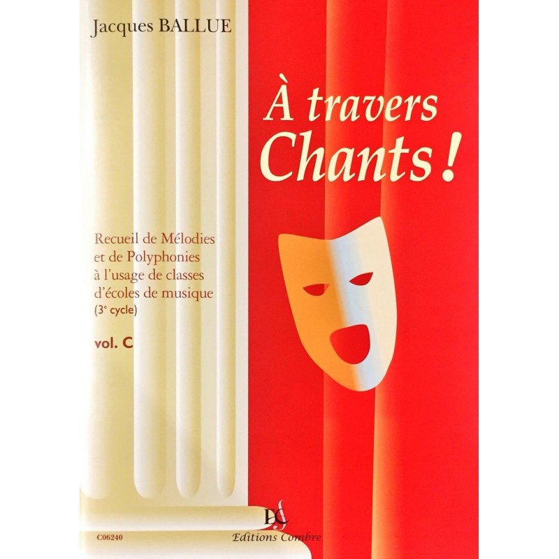 Jacques Ballue, A travers chants! Volume C