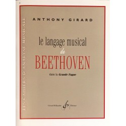 Anthony Girard, Le langage musical de Beethoven dans la Grande Fugue