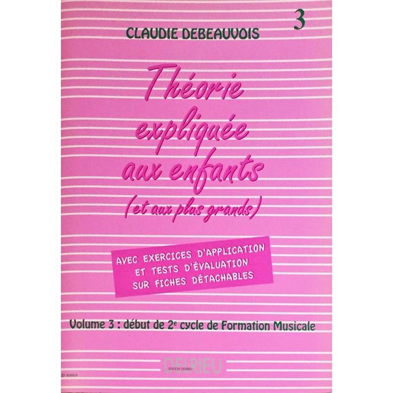 Claudie Debeauvois, La théorie expliquée aux enfants (et aux plus grands) Volume 3