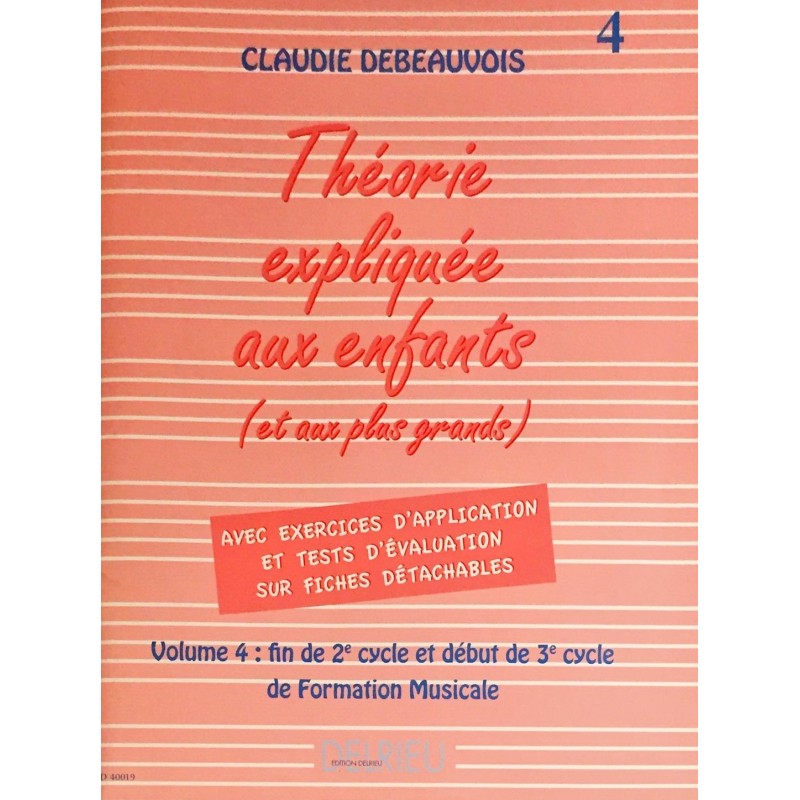 Claudie Debeauvois, La théorie expliquée aux enfants (et aux plus grands) Volume 4